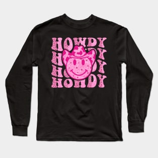 Howdy, Howdy Yall, Cowboy Smiley, Cowboy, Cowgirl, Southern, Western, Howdy Yall Country Long Sleeve T-Shirt